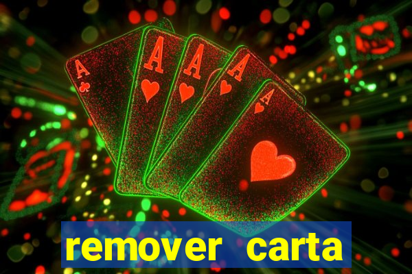 remover carta history reborn